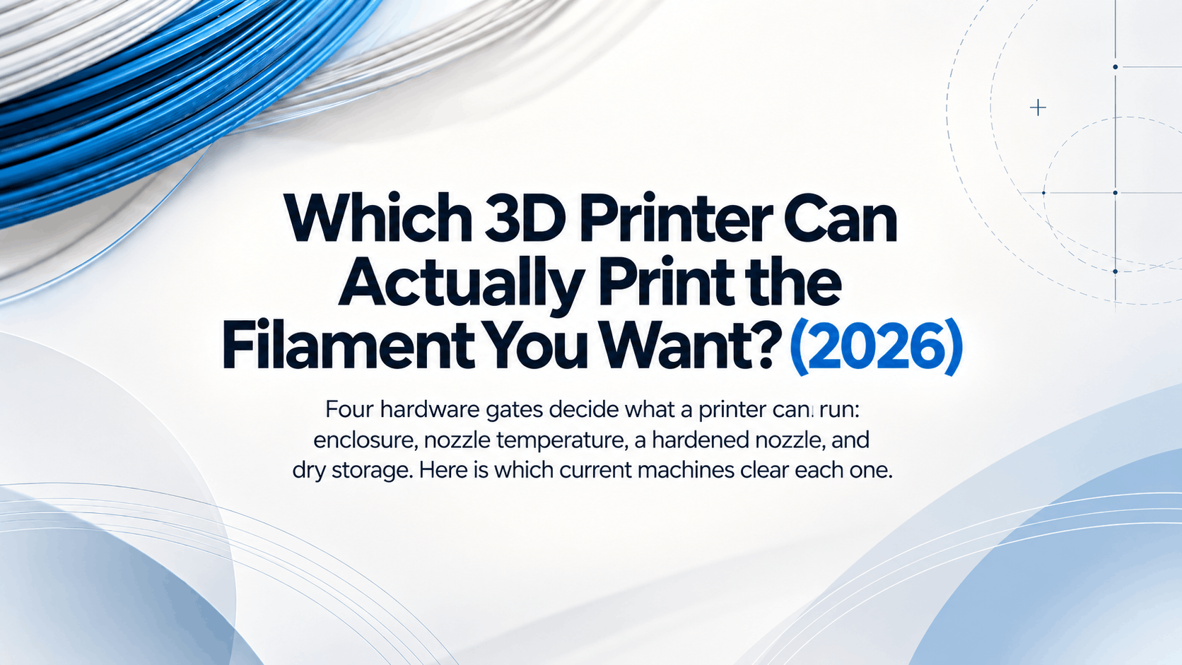 Which 3D Printer Can Actually Print the Filament You Want? (2026) - guides